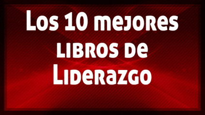Los 10 mejores libros de liderazgo de todos los tiempos :: Liderazgo.Uno